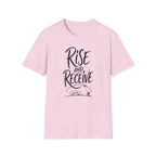 Rise and Receive T-Shirt