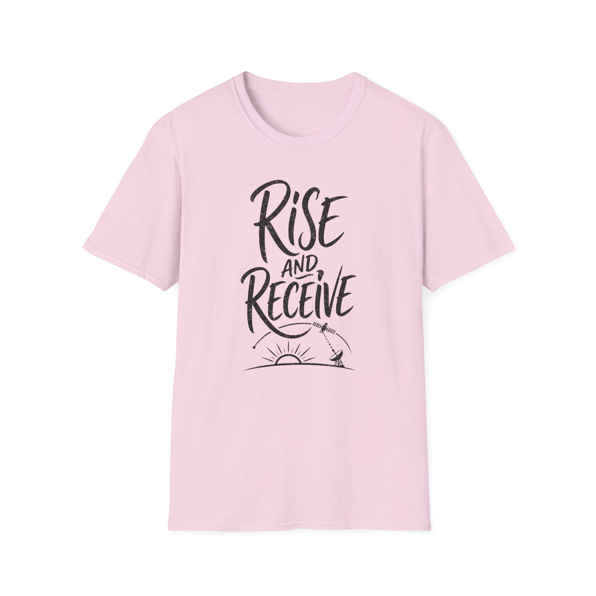 Rise and Receive T-Shirt