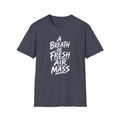 A Breath of Fresh Air Mass T-Shirt
