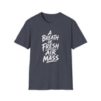 A Breath of Fresh Air Mass T-Shirt