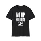 No Tip No Total T-Shirt