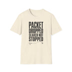 Packet Dropped Search Not Stopped T-Shirt