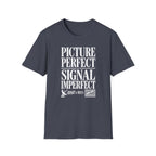Picture Perfect Signal Imperfect T-Shirt