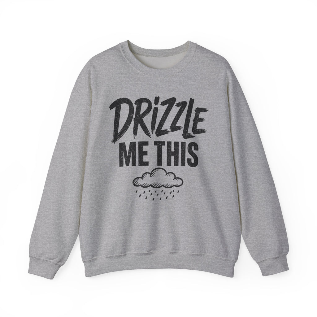 Drizzle Me This Crewneck