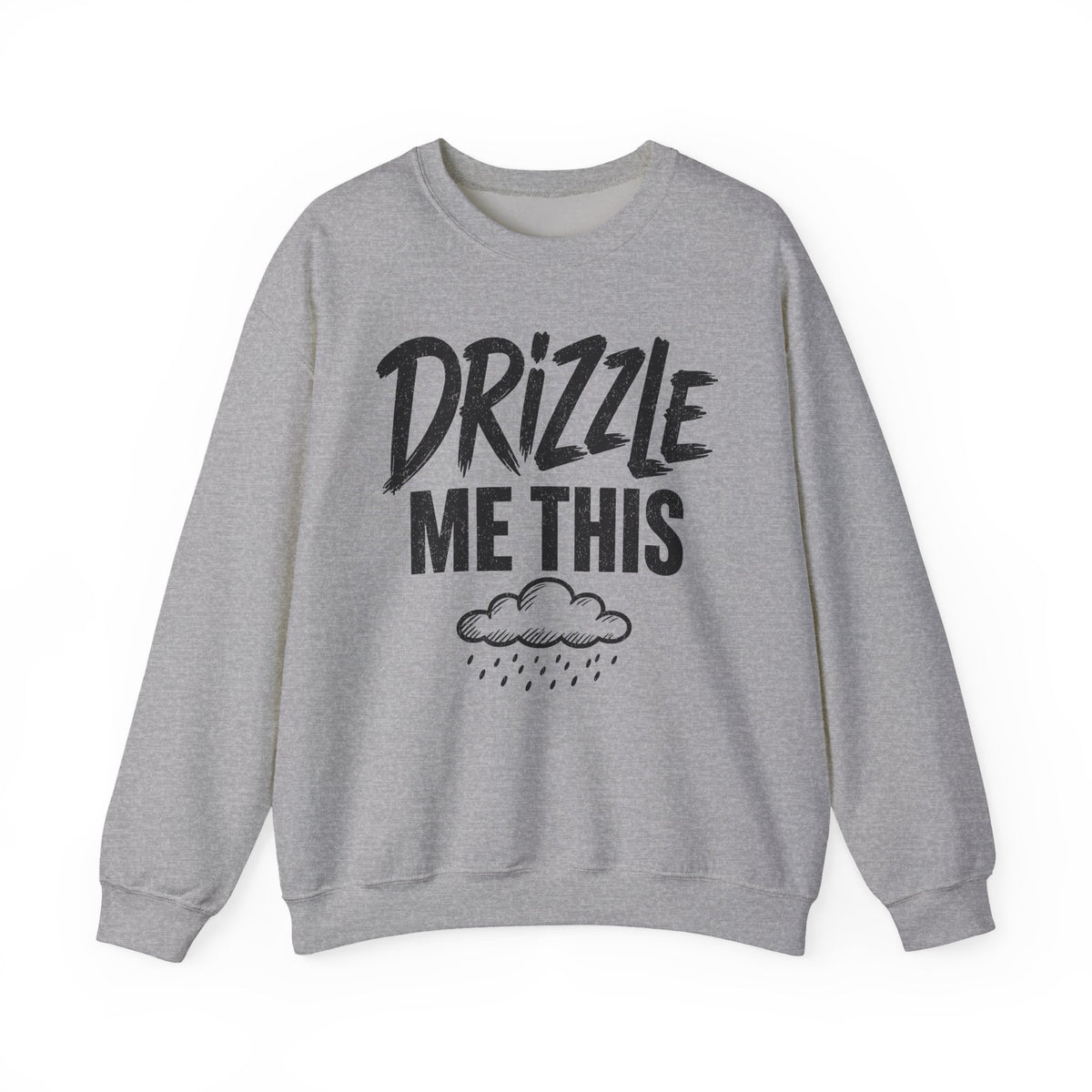 Drizzle Me This Crewneck