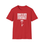 Down to Earth, Eventually T-Shirt