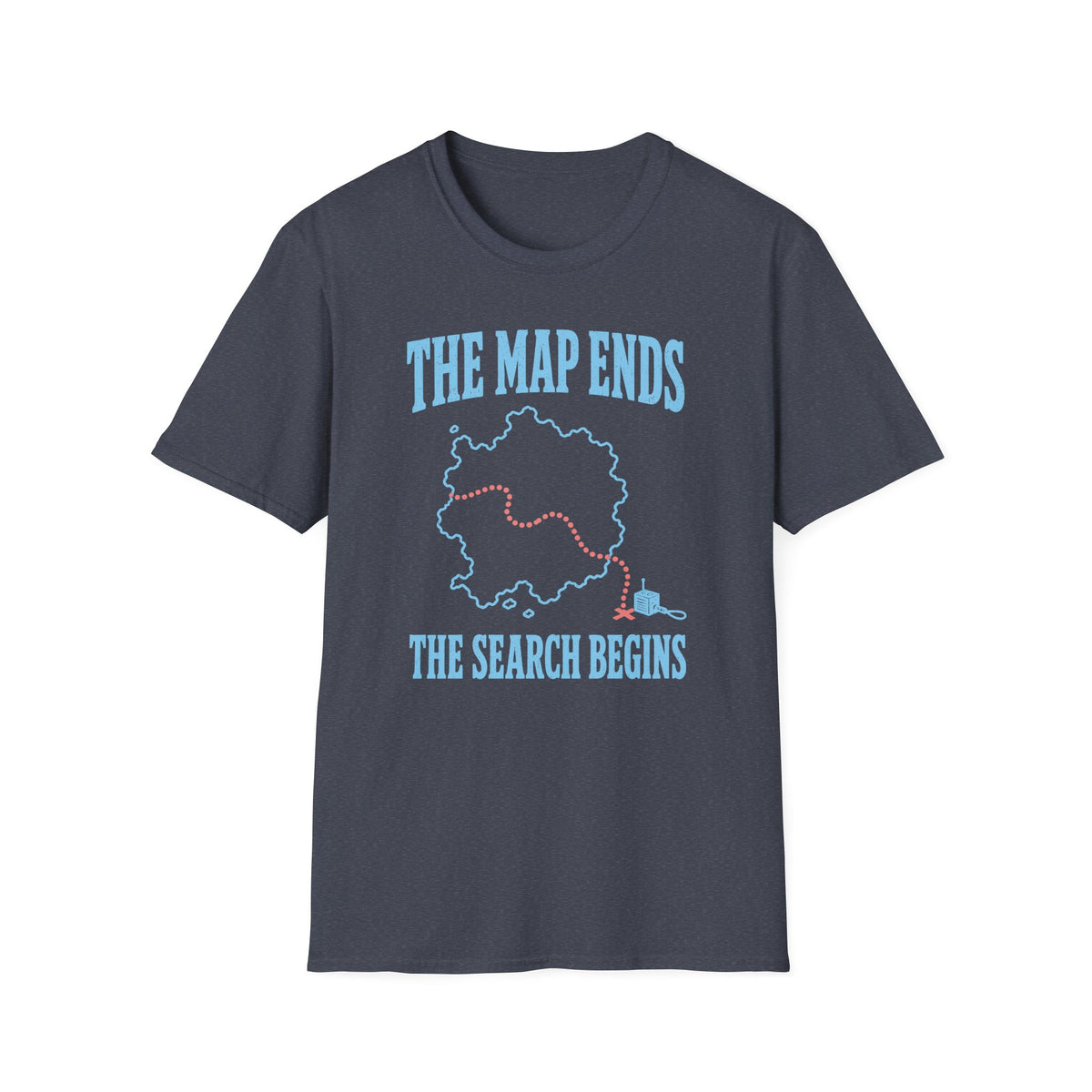 The Map Ends the Search Begins T-Shirt