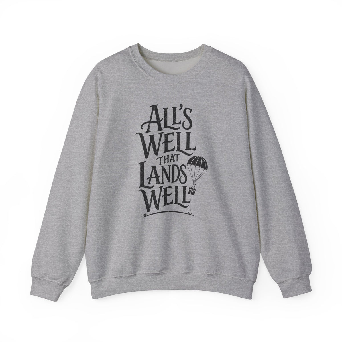 All's Well That Lands Well Crewneck