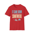 It Came Down Somewhere T-Shirt