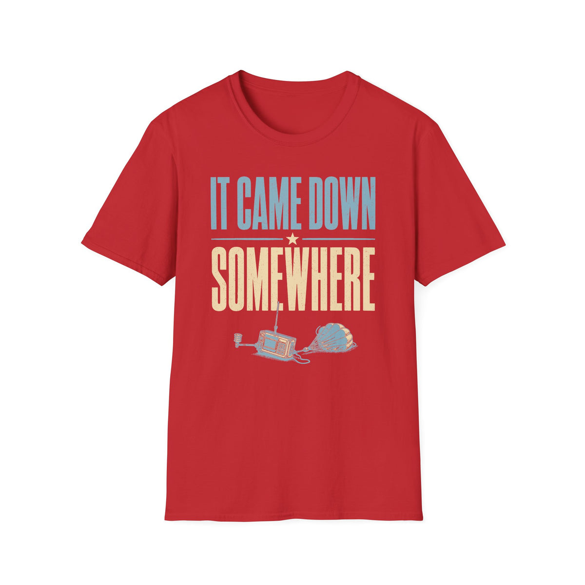 It Came Down Somewhere T-Shirt