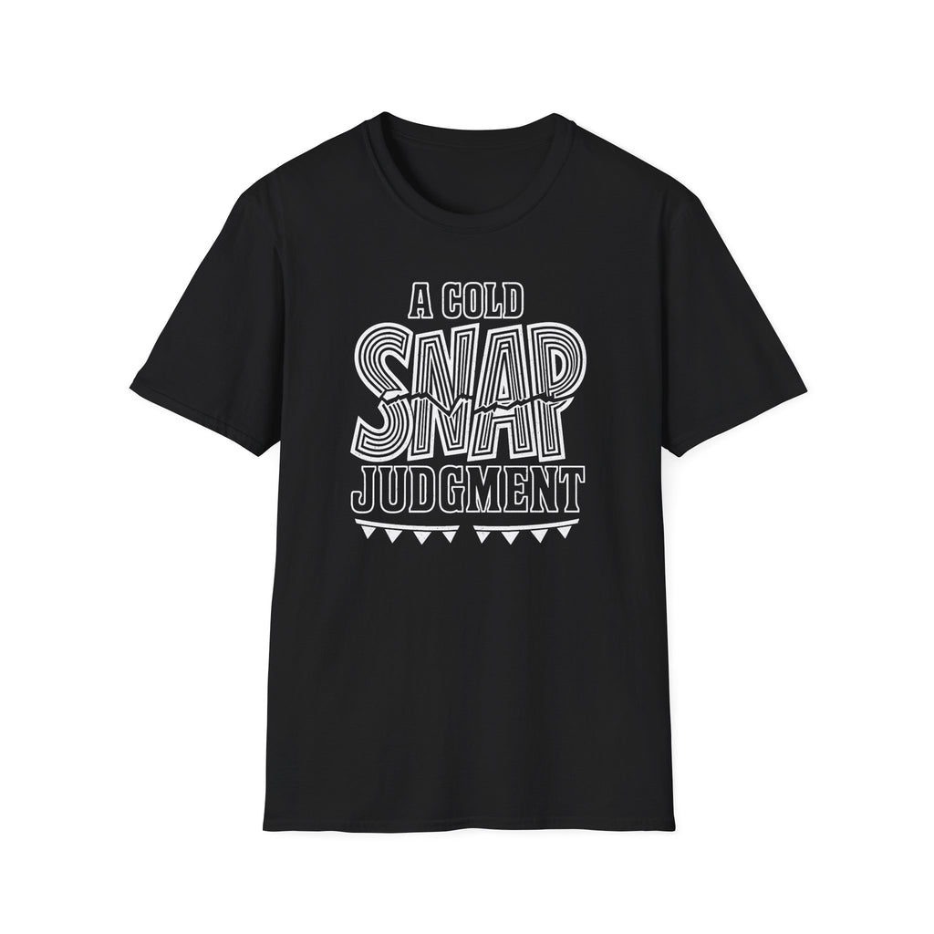 A Cold Snap Judgment T-Shirt