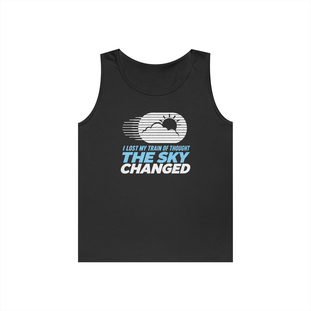 I Lost My Train of Thought The Sky Changed Tank Top
