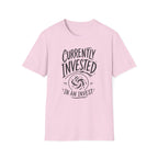 Currently Invested in an Invest T-Shirt