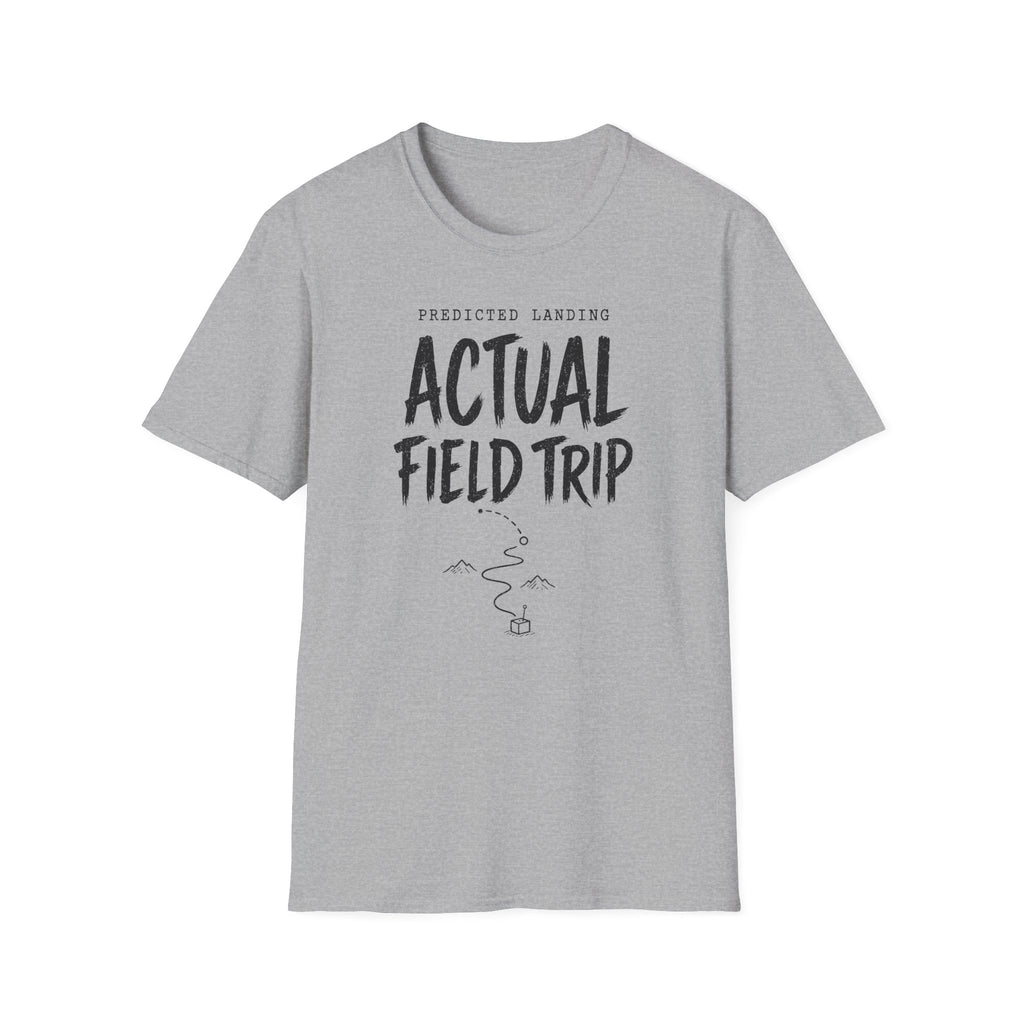 Predicted Landing Actual Field Trip T-Shirt