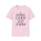 My Favorite Cloud Is the One I Just Learned T-Shirt