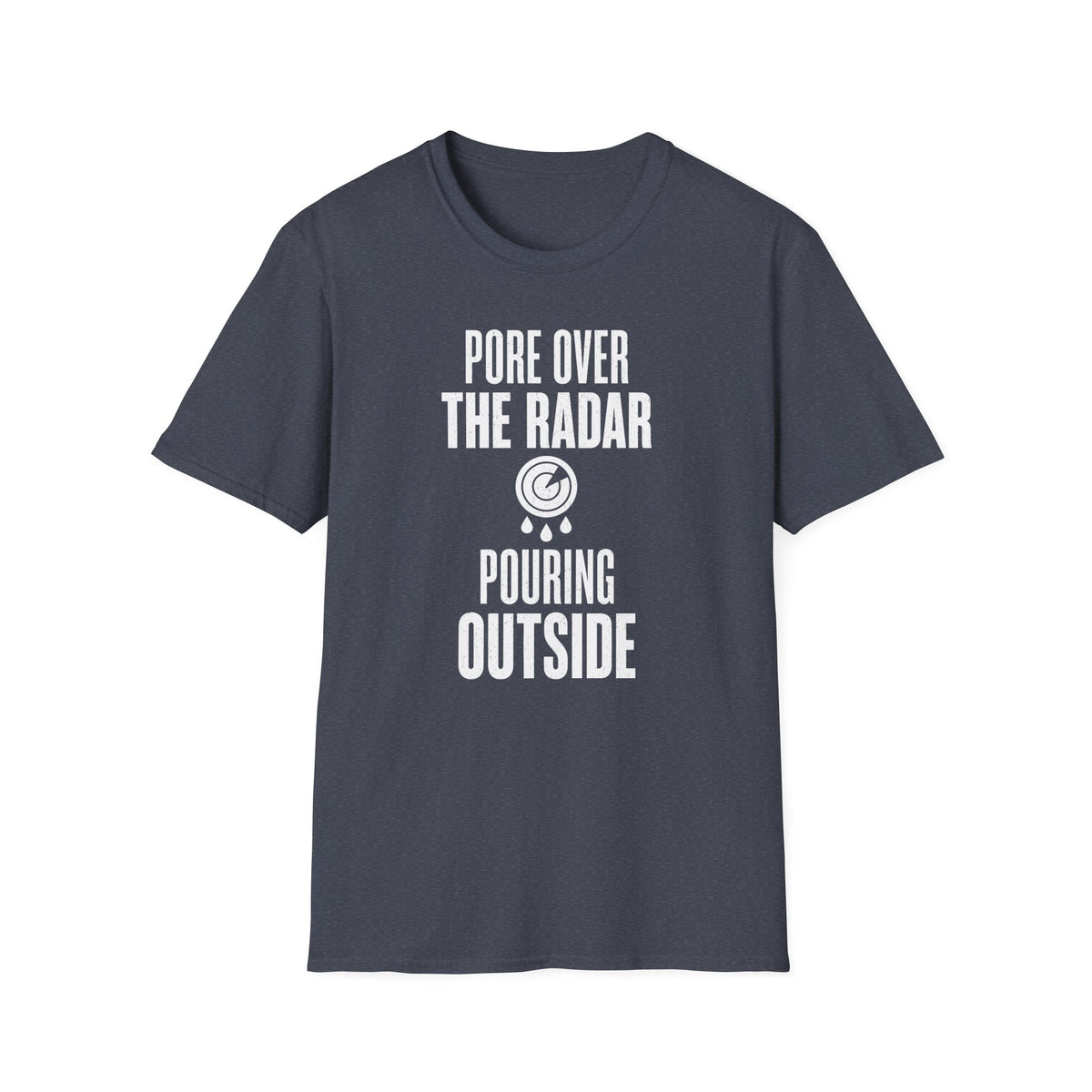 Pore over the Radar Pouring Outside T-Shirt
