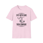 Site with Care Then Compare T-Shirt