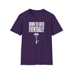 Down to Earth, Eventually T-Shirt