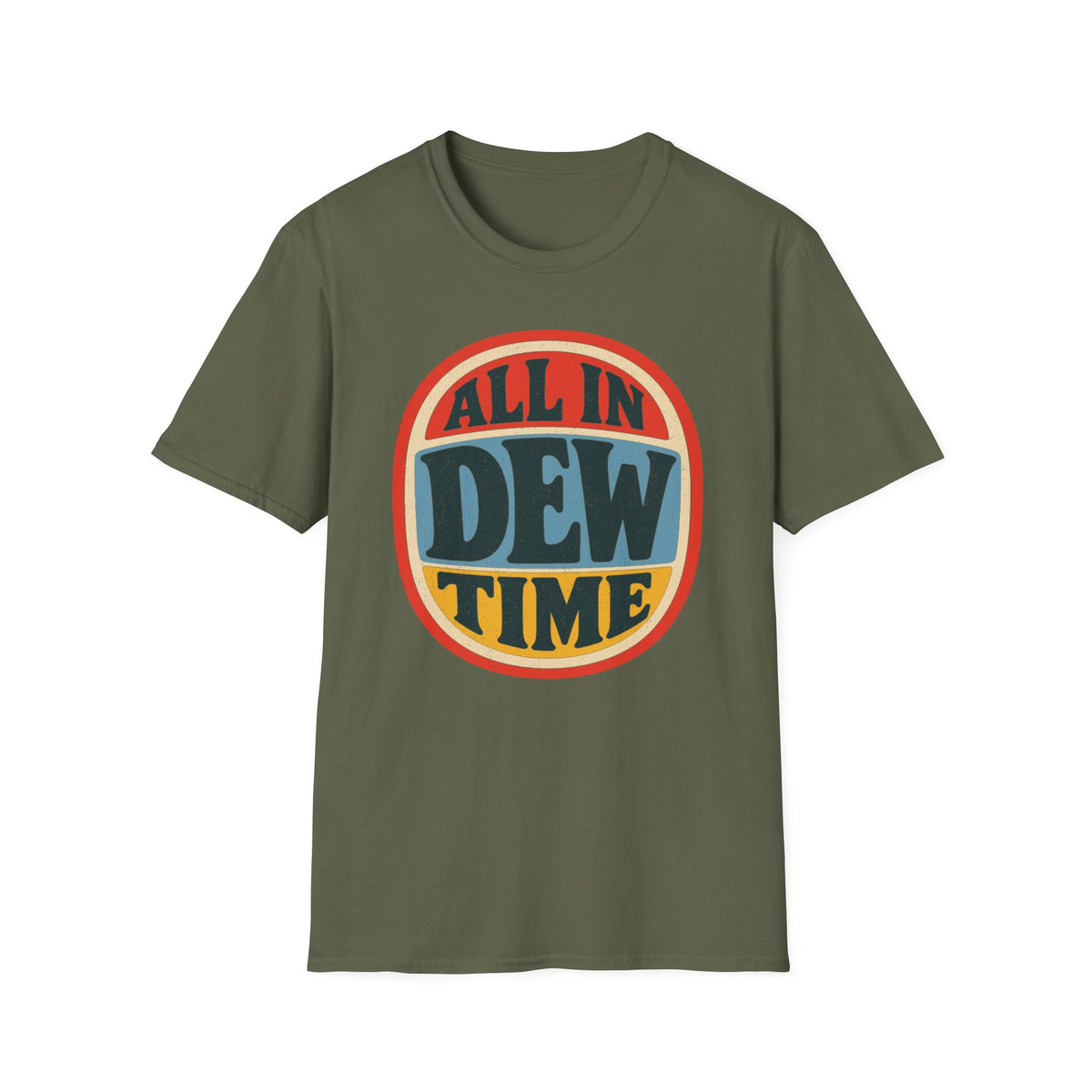 All in Dew Time T-Shirt