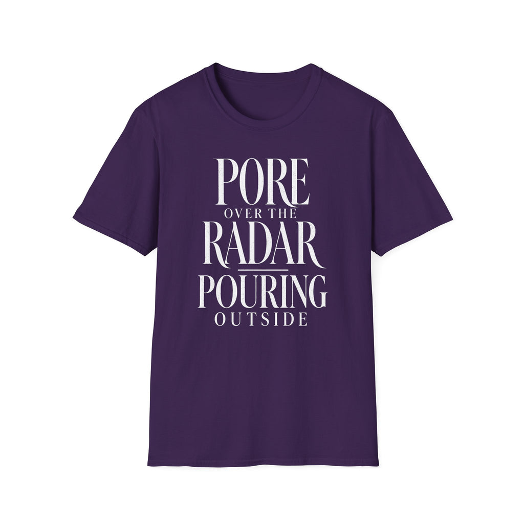 Pore Over the Radar Pouring Outside T-Shirt