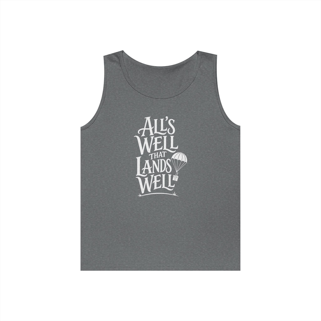 All's Well That Lands Well Tank Top