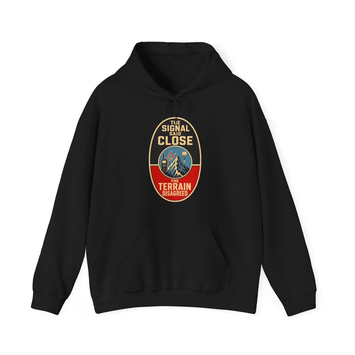 The Signal Said Close the Terrain Disagreed Hoodie