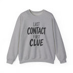 Last Contact First Clue Crewneck