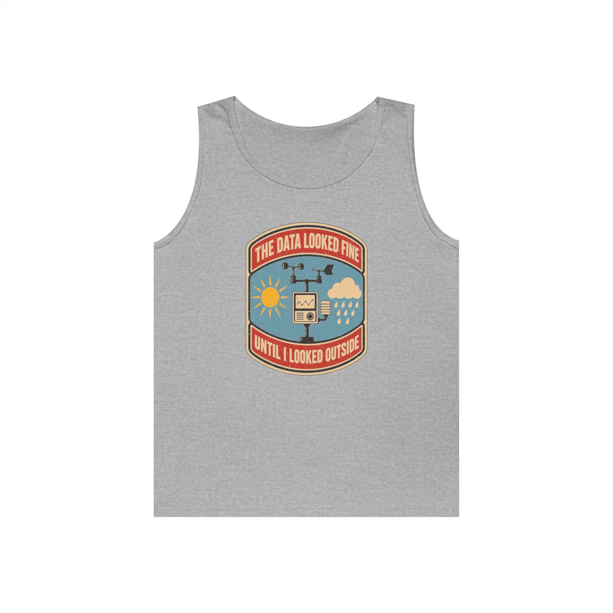 The Data Looked Fine Until I Looked Outside Tank Top