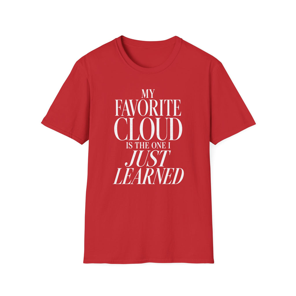 My Favorite Cloud Is the One I Just Learned T-Shirt