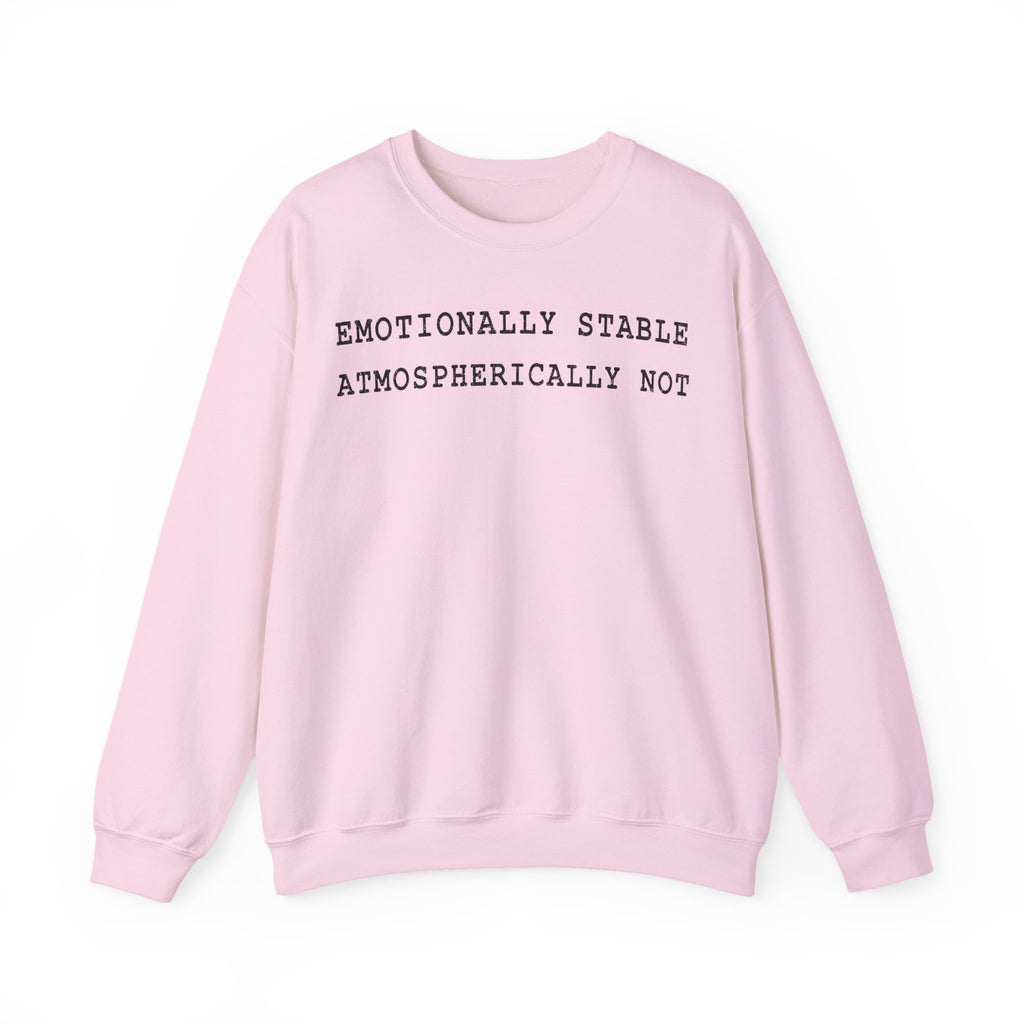 Emotionally Stable Atmospherically Not Crewneck