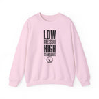 Low Pressure High Standards Crewneck