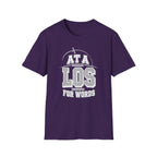 At a LOS for Words T-Shirt