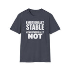 Emotionally Stable Atmospherically Not T-Shirt
