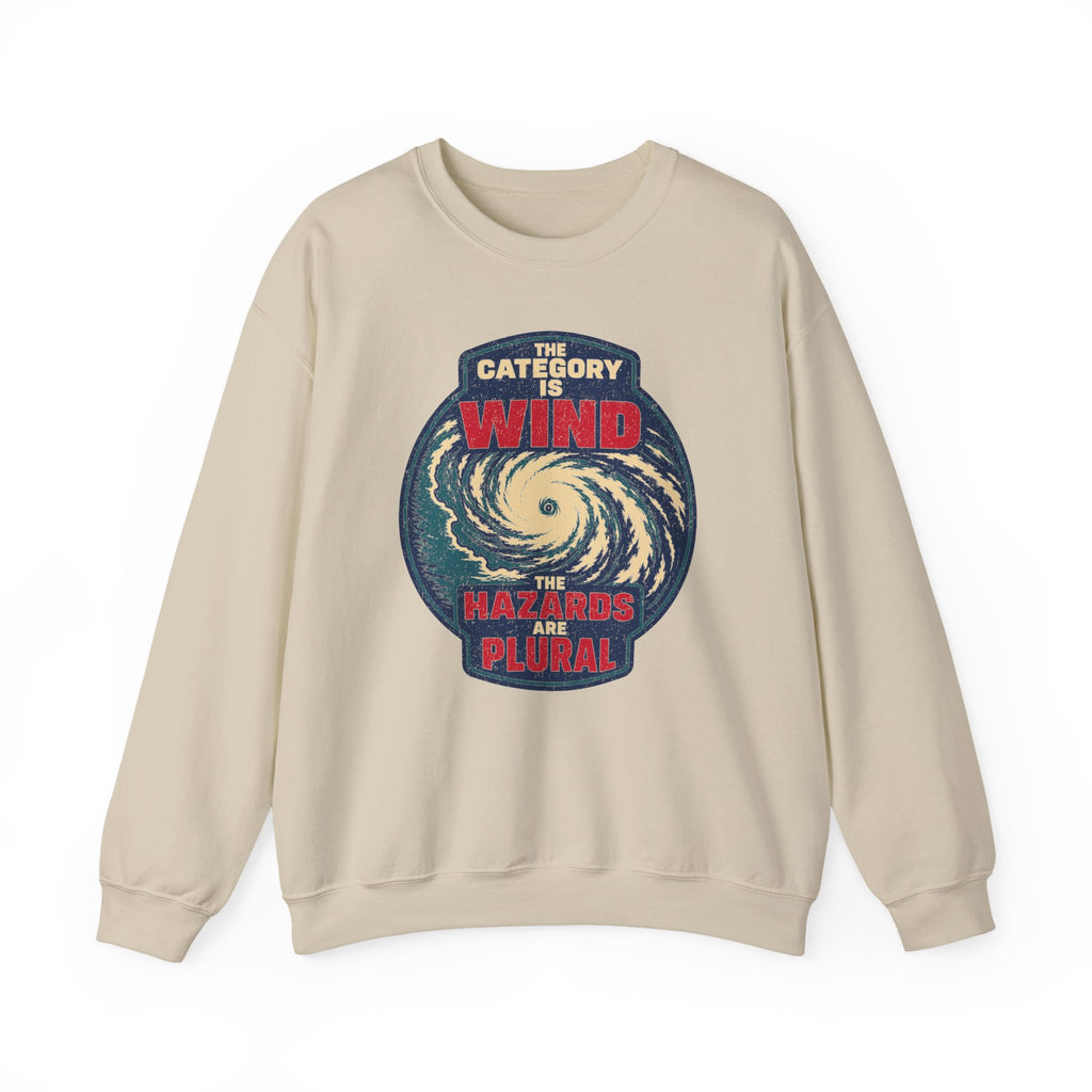 The Category Is Wind the Hazards Are Plural Crewneck
