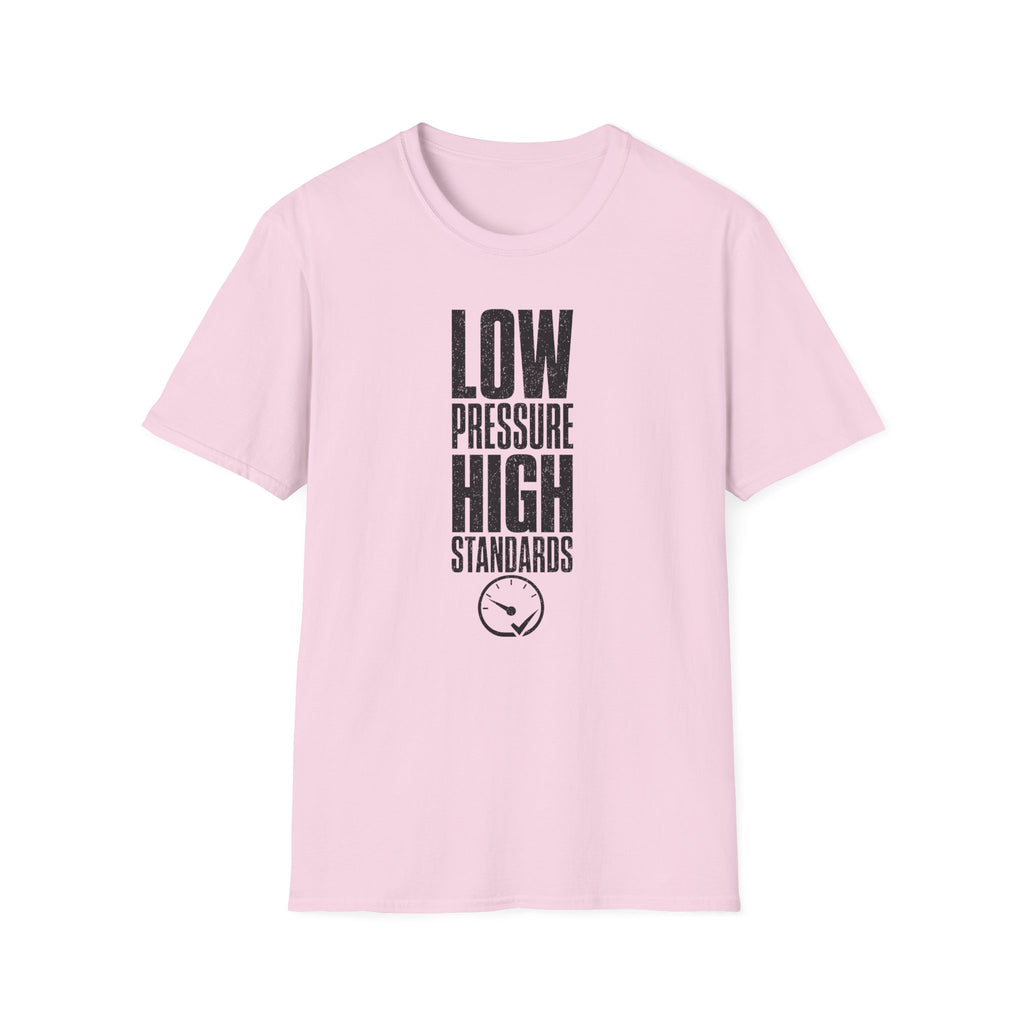 Low Pressure High Standards T-Shirt