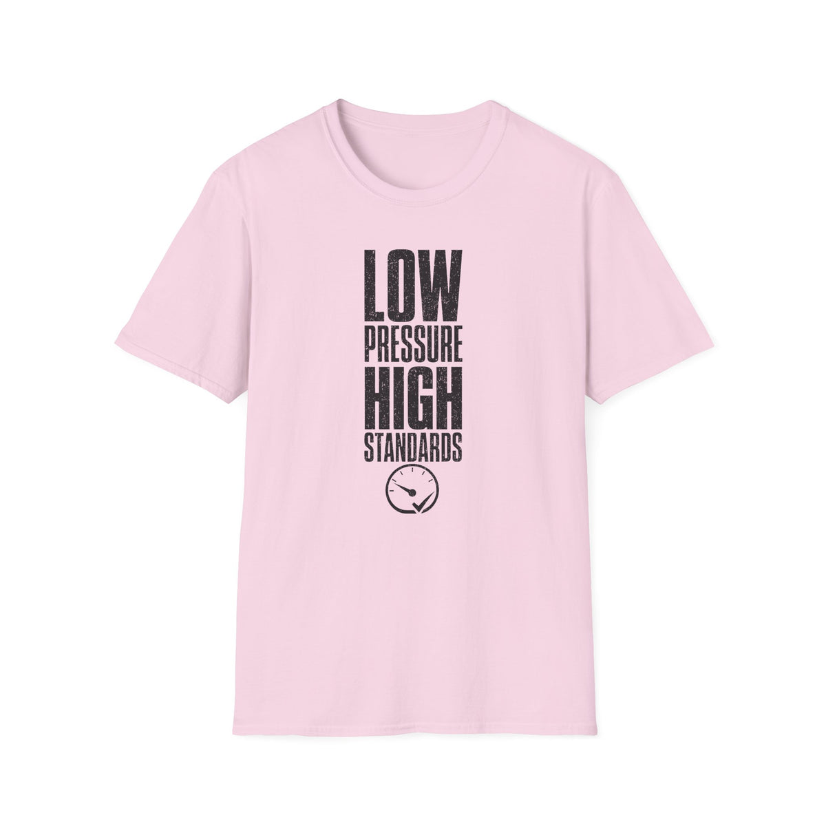 Low Pressure High Standards T-Shirt