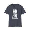 Close Enough to Hear Not Close Enough to Find T-Shirt