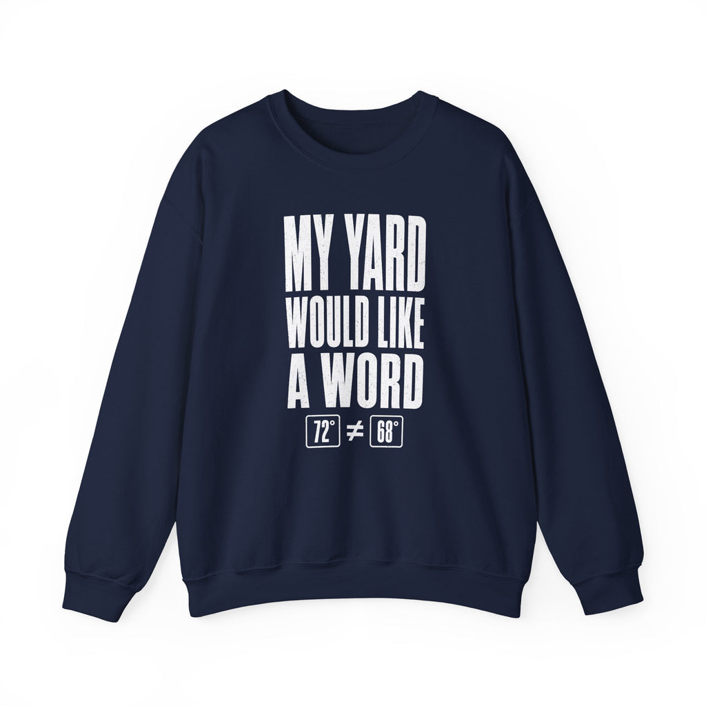 My Yard Would Like a Word Crewneck