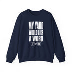 My Yard Would Like a Word Crewneck