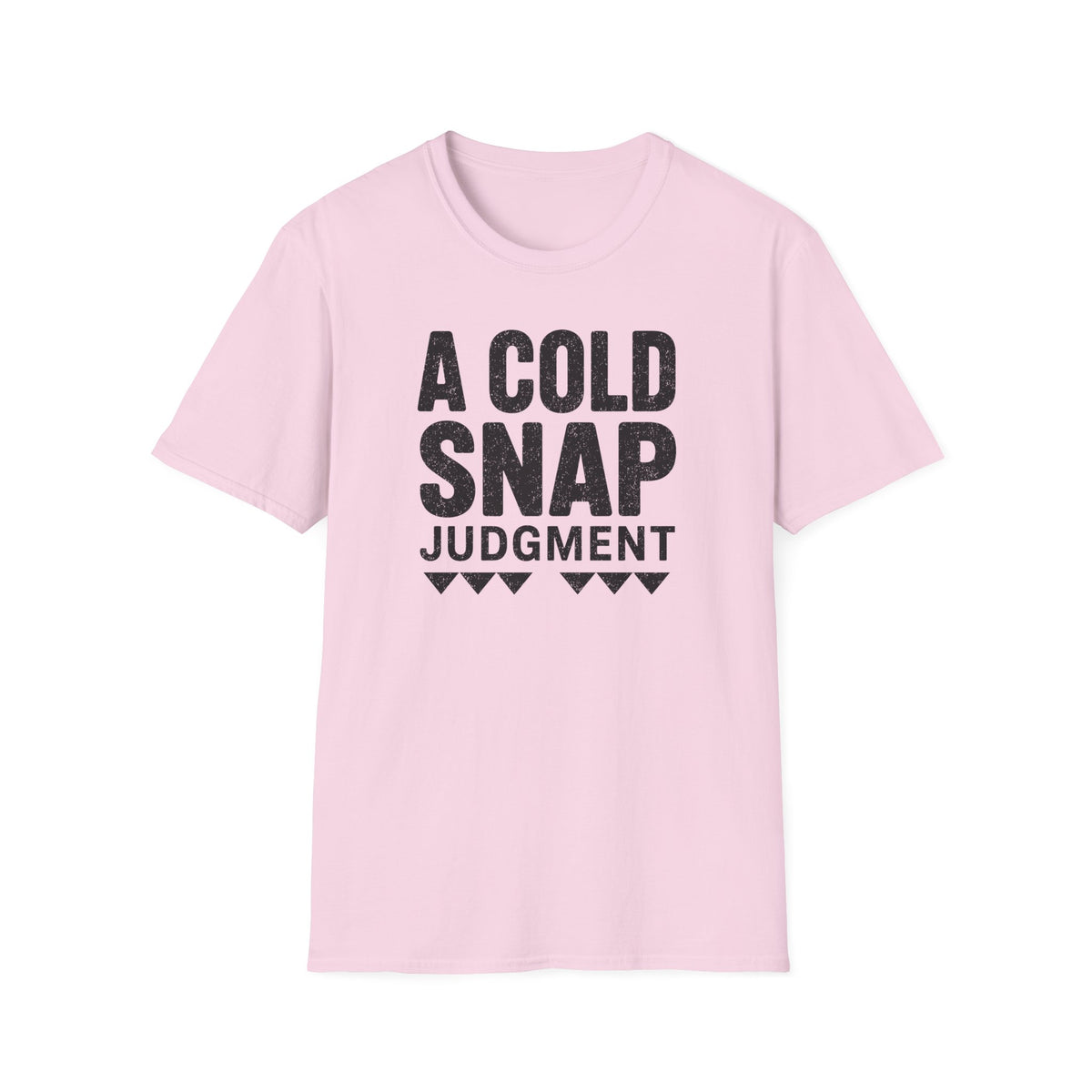 A Cold Snap Judgment T-Shirt