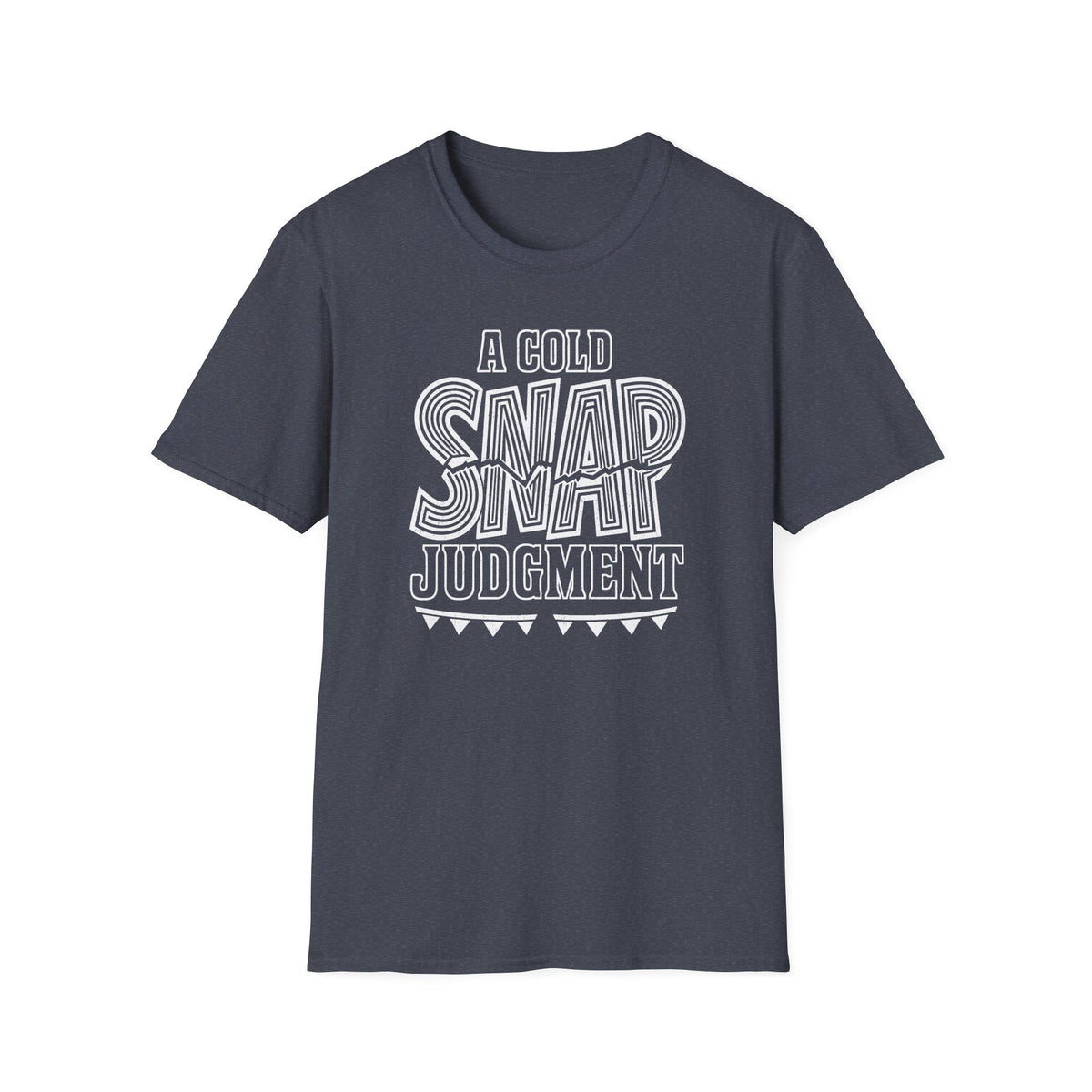 A Cold Snap Judgment T-Shirt