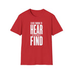 Close Enough to Hear Not Close Enough to Find T-Shirt