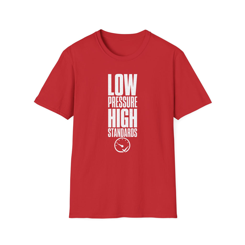Low Pressure High Standards T-Shirt