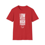 Low Pressure High Standards T-Shirt