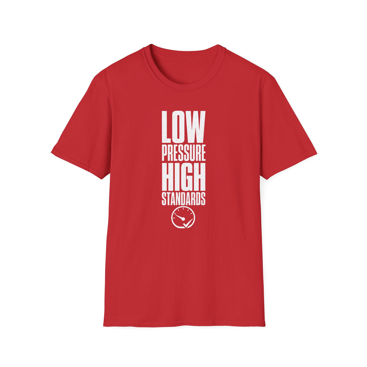 Low Pressure High Standards T-Shirt