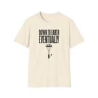 Down to Earth, Eventually T-Shirt