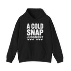 A Cold Snap Judgment Hoodie