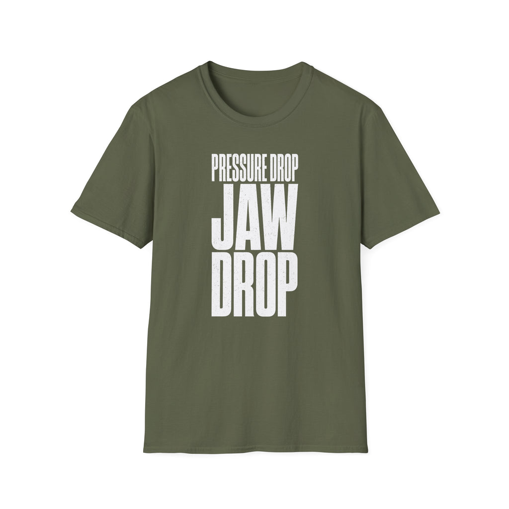 Pressure Drop Jaw Drop T-Shirt