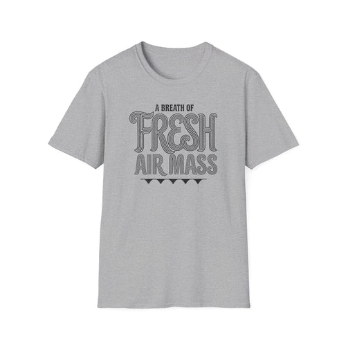 A Breath of Fresh Air Mass T-Shirt