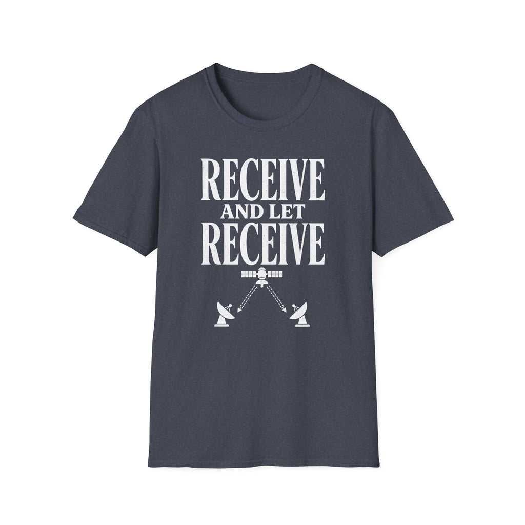 Receive and Let Receive T-Shirt